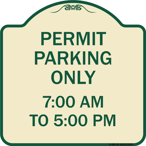 Signmission Permit Parking 7-00 Am to 5-00 Pm Heavy-Gauge Aluminum Architectural Sign, 18" x 18", TG-1818-23324 A-DES-TG-1818-23324 - main